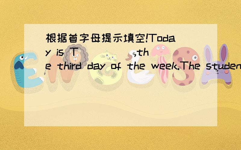 根据首字母提示填空!Today is T_____,the third day of the week.The students are h____ a Maths lesson now.But Chen Hai is a___.He is ill.He's s____ inbed.He got a bad cold.He has got a h____ fever and bad c____ .The doctor asks him to t____ som